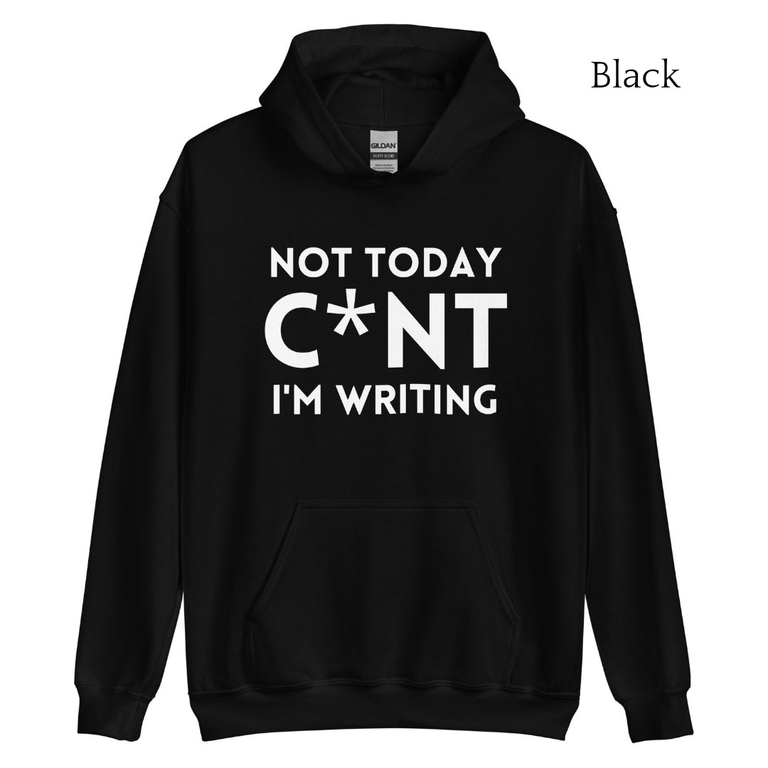 Not Today Writer Hoodie