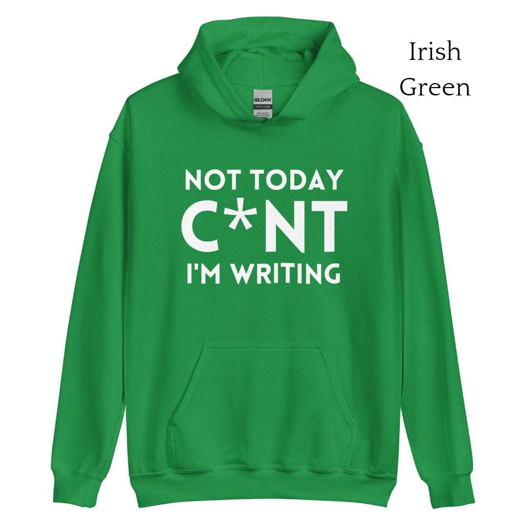 Not Today Writer Hoodie
